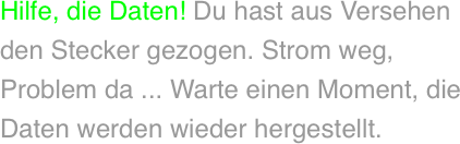 Hilfe, die Daten! Du hast